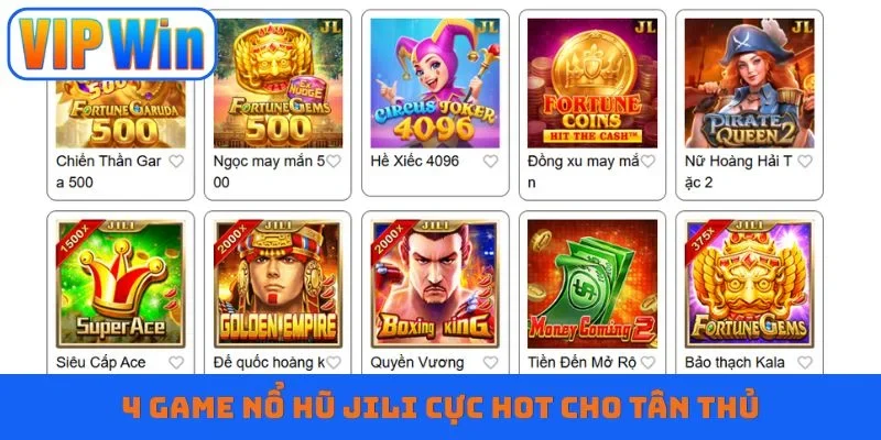 4 game nổ hũ JILI cực hot cho tân thủ